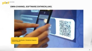 OMNI-CHANNEL SOFTWARE ENTWICKLUNG.
58
E-Commerce + Gamification + Smartphone Integration
Software-Integration
 