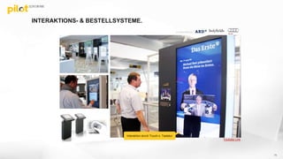 INTERAKTIONS- & BESTELLSYSTEME.
71
Interaktion durch Touch o. Tastatur
Kundenreferenz:
Youtube Link
 