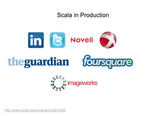 Scala in Production

http://www.scala-lang.org/old/node/1658

 