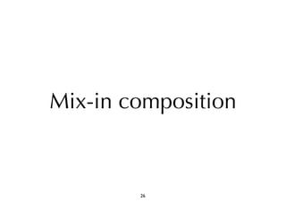 Mix-in composition 
26 
 