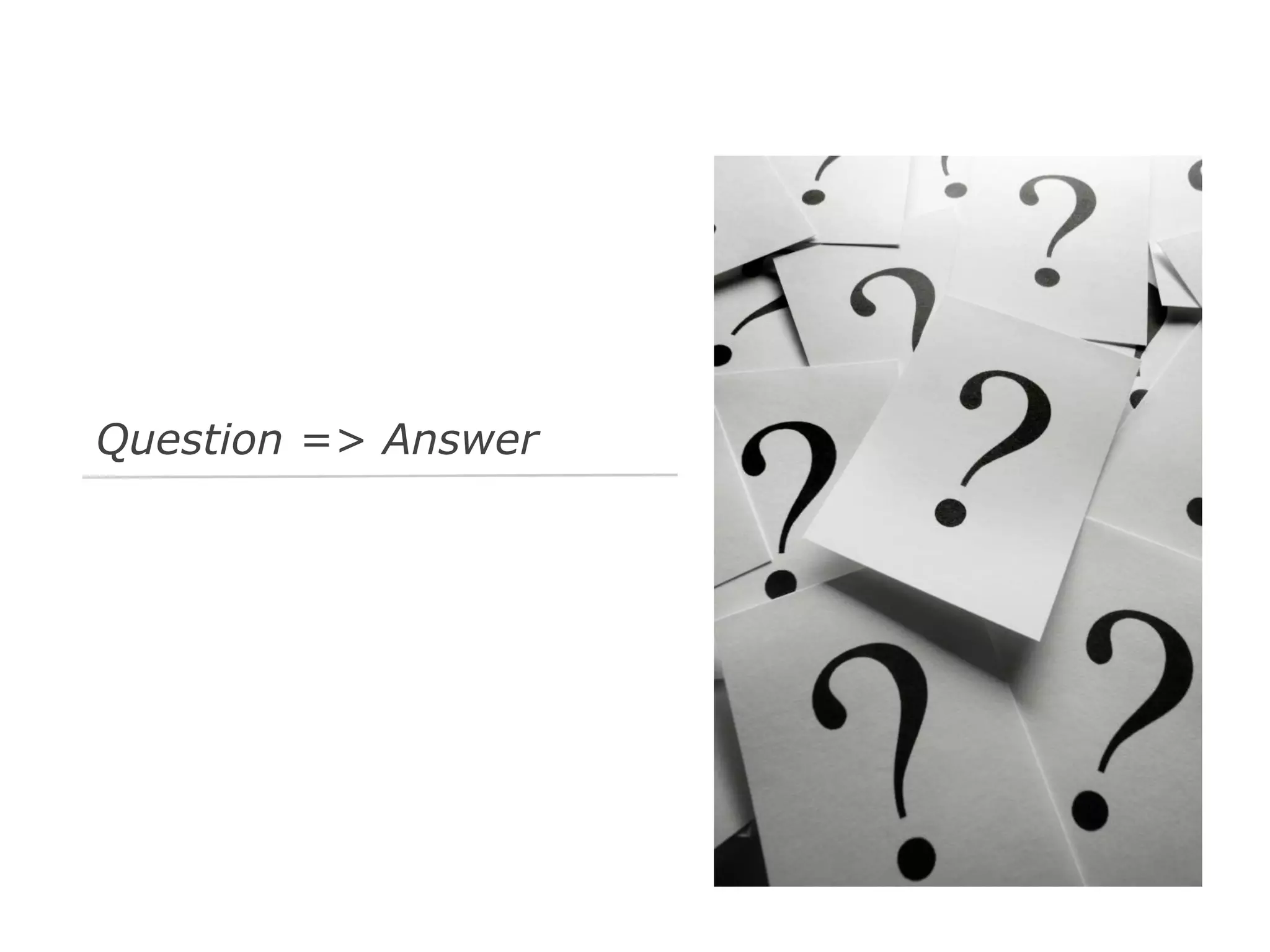 Question => Answer

 