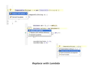 Replace with Lambda

 