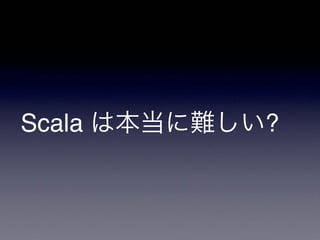 Scala ?
 