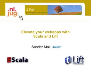 Elevate your webapps with Scala and Lift