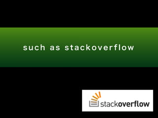 s u c h a s s t a c k o v e r f l o w 
 