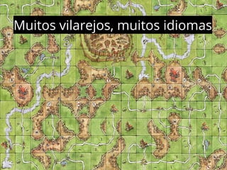 Muitos vilarejos, muitos idiomas 
 