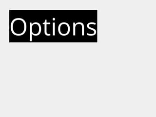 Options 
 