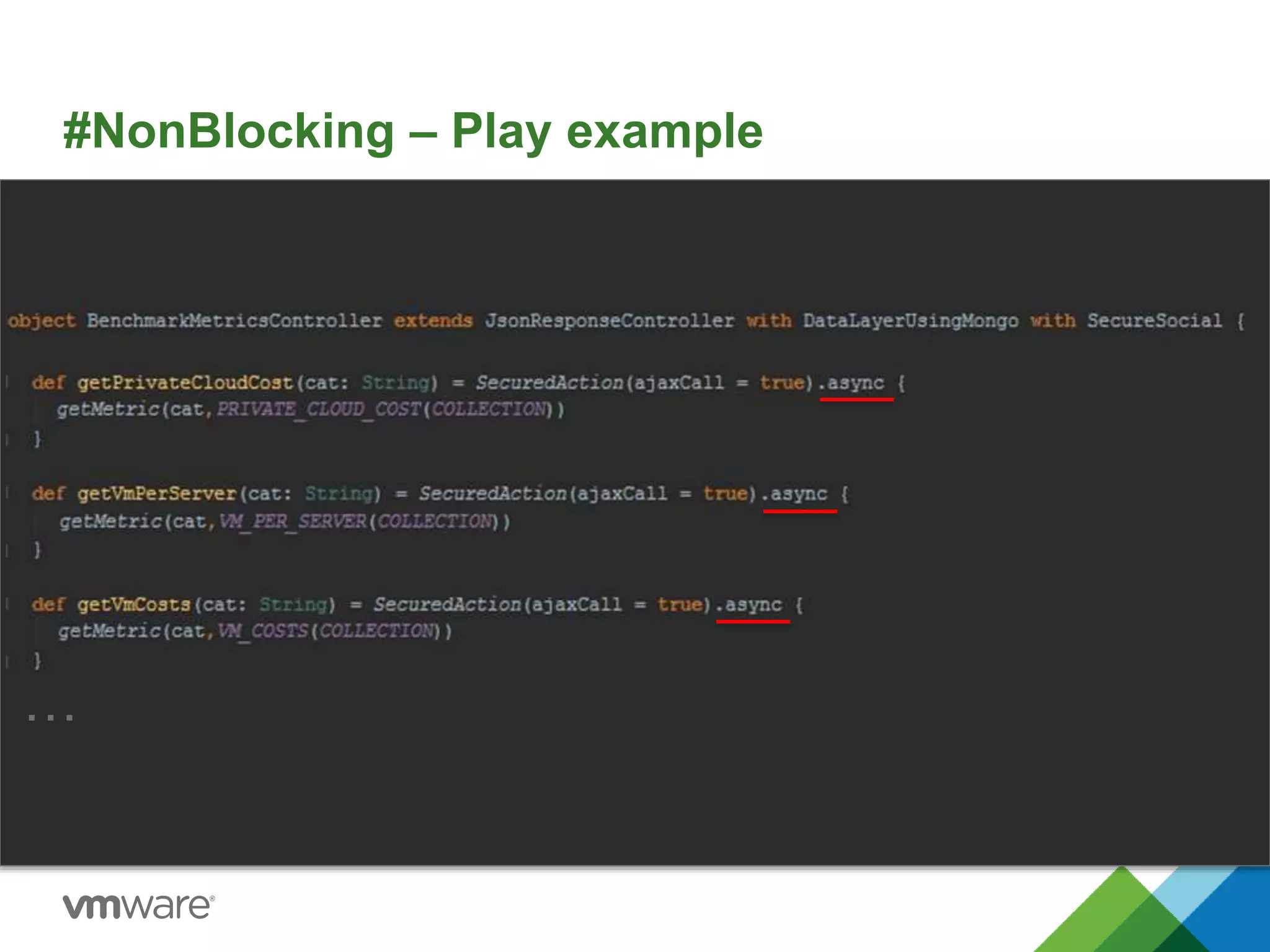#NonBlocking – Play example 
… 
 