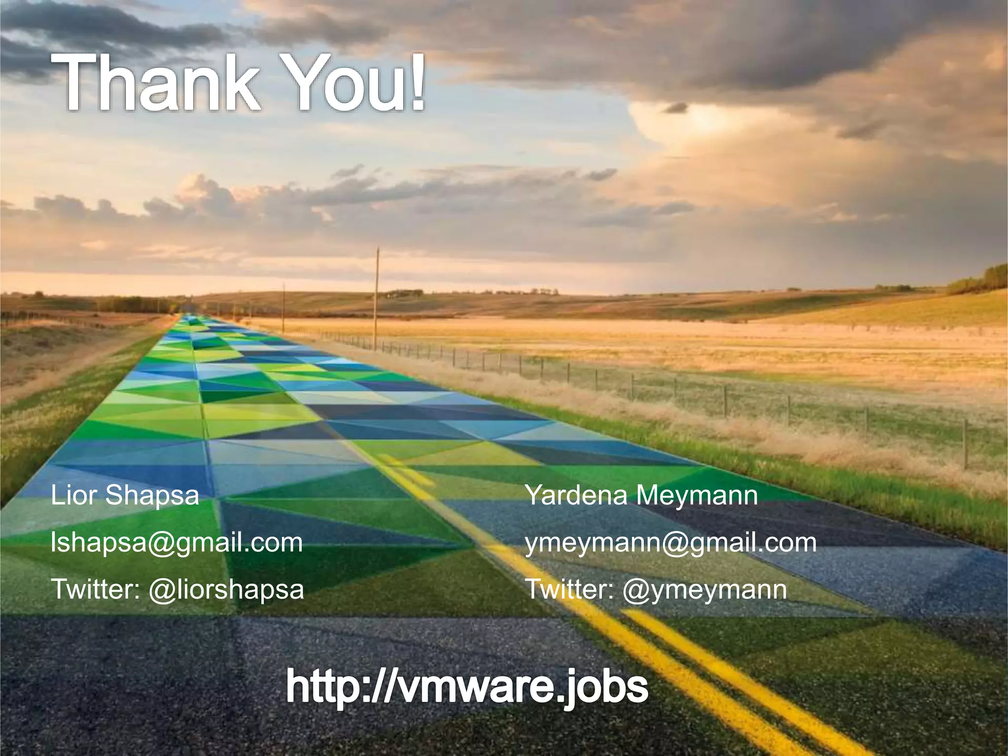 Lior Shapsa 
lshapsa@gmail.com 
Twitter: @liorshapsa 
Yardena Meymann 
ymeymann@gmail.com 
Twitter: @ymeymann 
