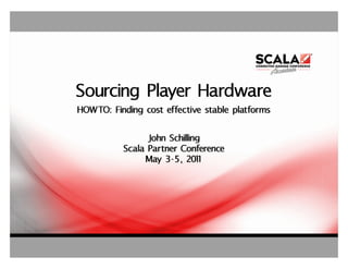 Scala Player Hardware Considerations