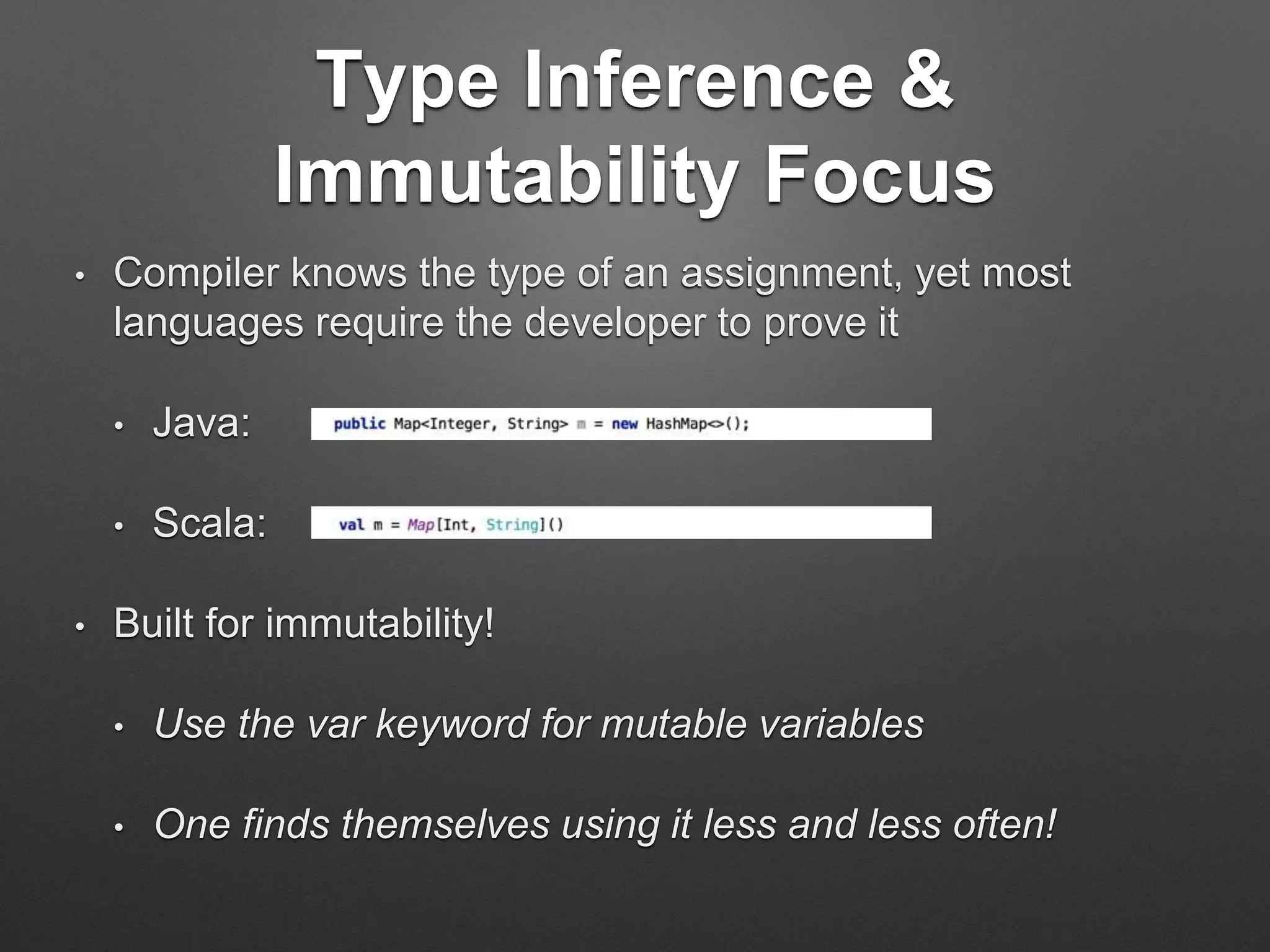 What is Scala?
• Object Oriented / Functional hybrid
• Compiled to JVM bytecode
• Statically typed (compile time)
• Strongly typed (types must match)
• Growing ecosystem
• Language is stable and mature
 