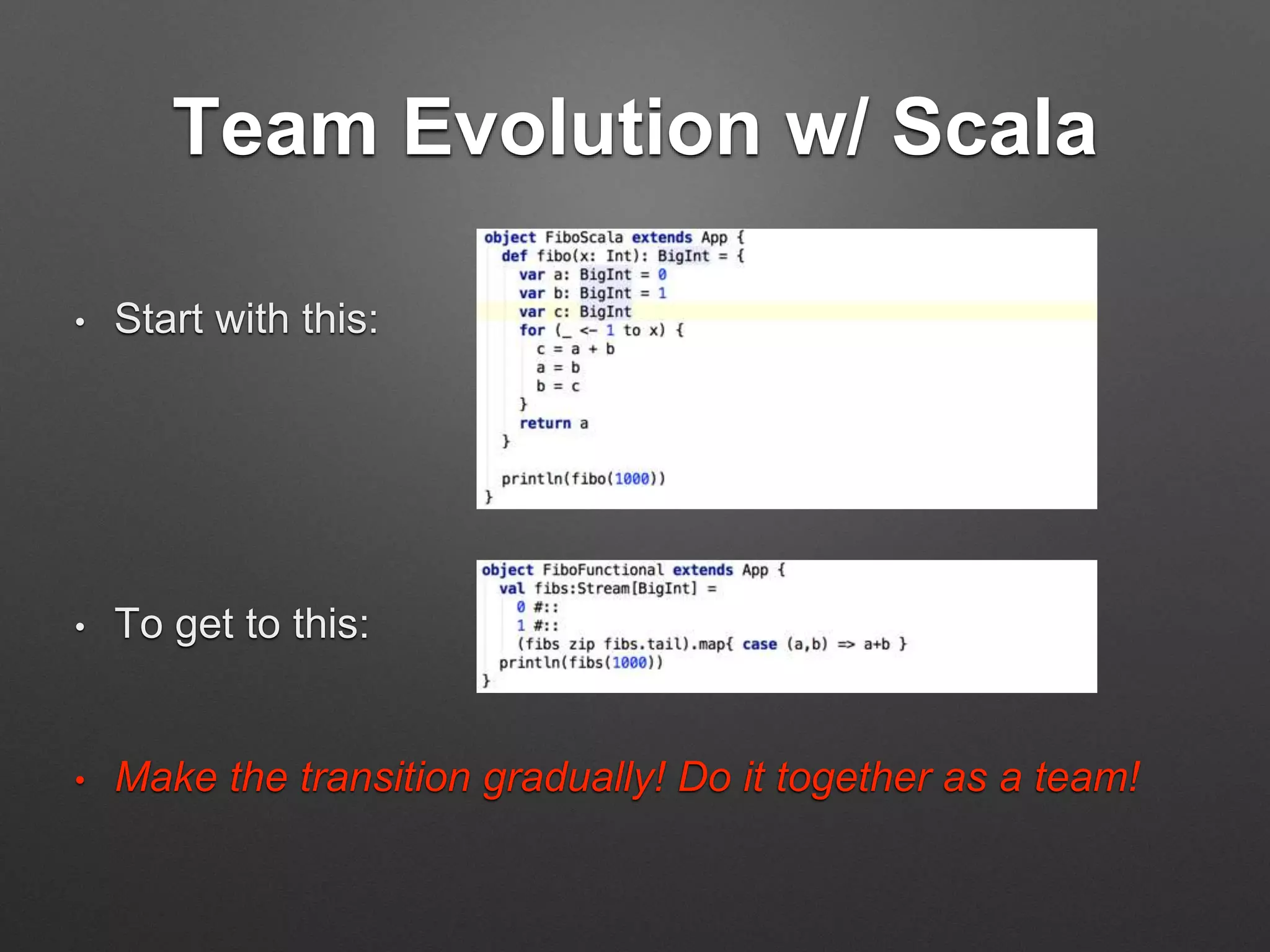 Standard Example
• Java "Bean" 
 
 
 
 
 
 
 
• Scala Case Class
 