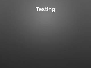Testing
 