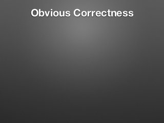Obvious Correctness
 