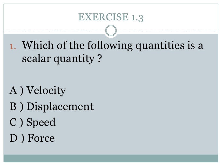 Which Of The Following Is A Scalar Quantity? Which Of The Following Is A Scalar Quantity?