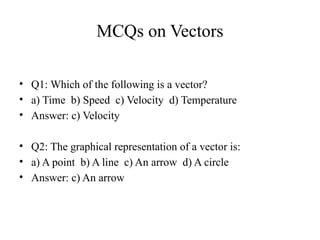Vector Examples Answer Scalar and vectors with solved examples ppt | PPTX