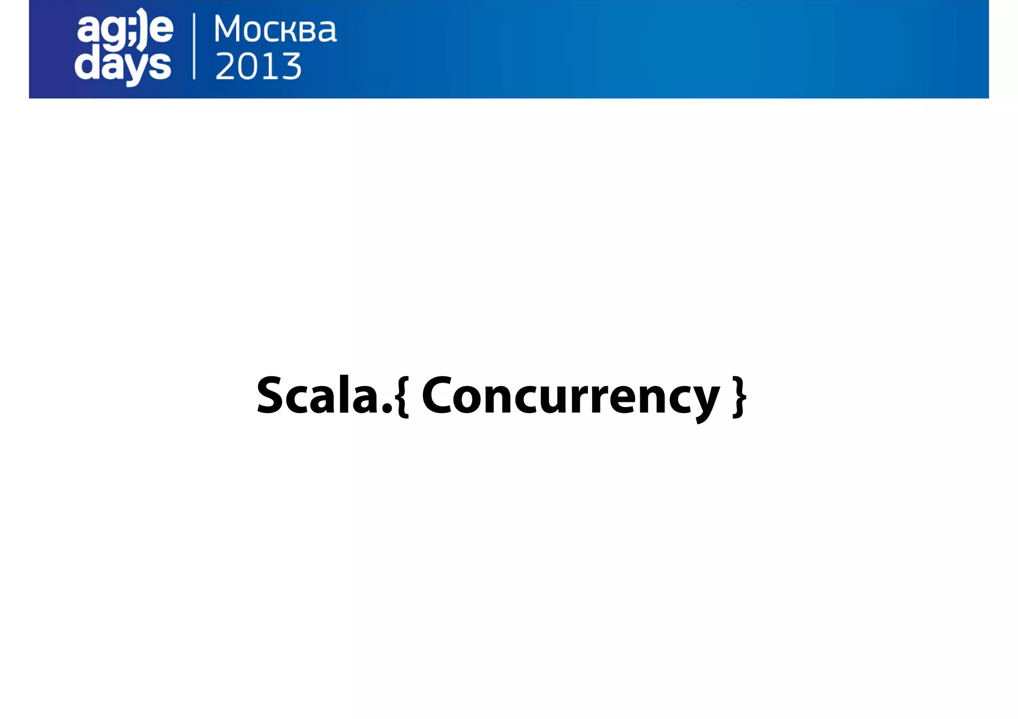 Scala.{ Concurrency }

 