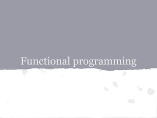 Functional programming
 