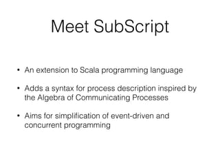 SubScript: A Process Algebra extension progress and perspectives | PDF