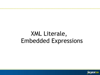 XML Literale,  Embedded Expressions 