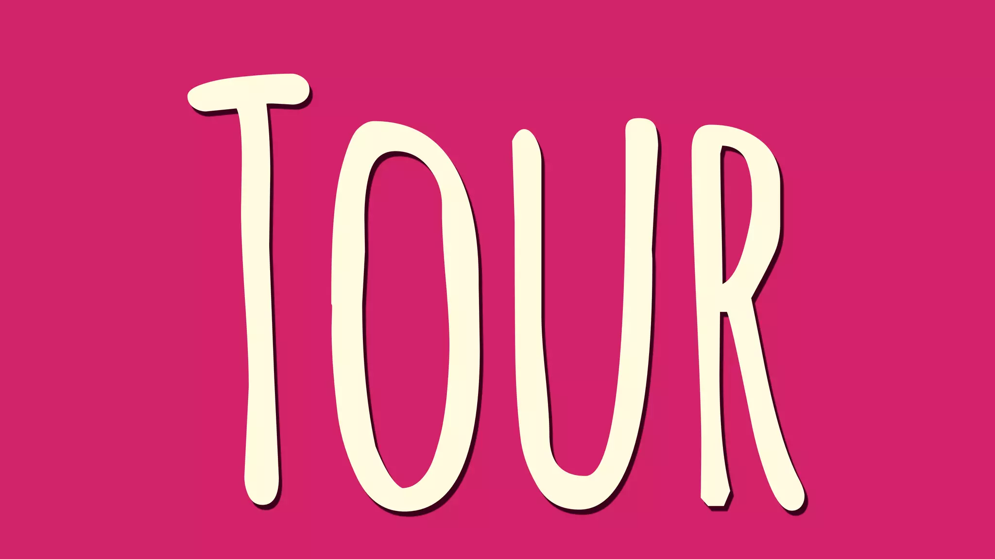 Tour
 