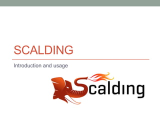 SCALDING
Introduction and usage
 