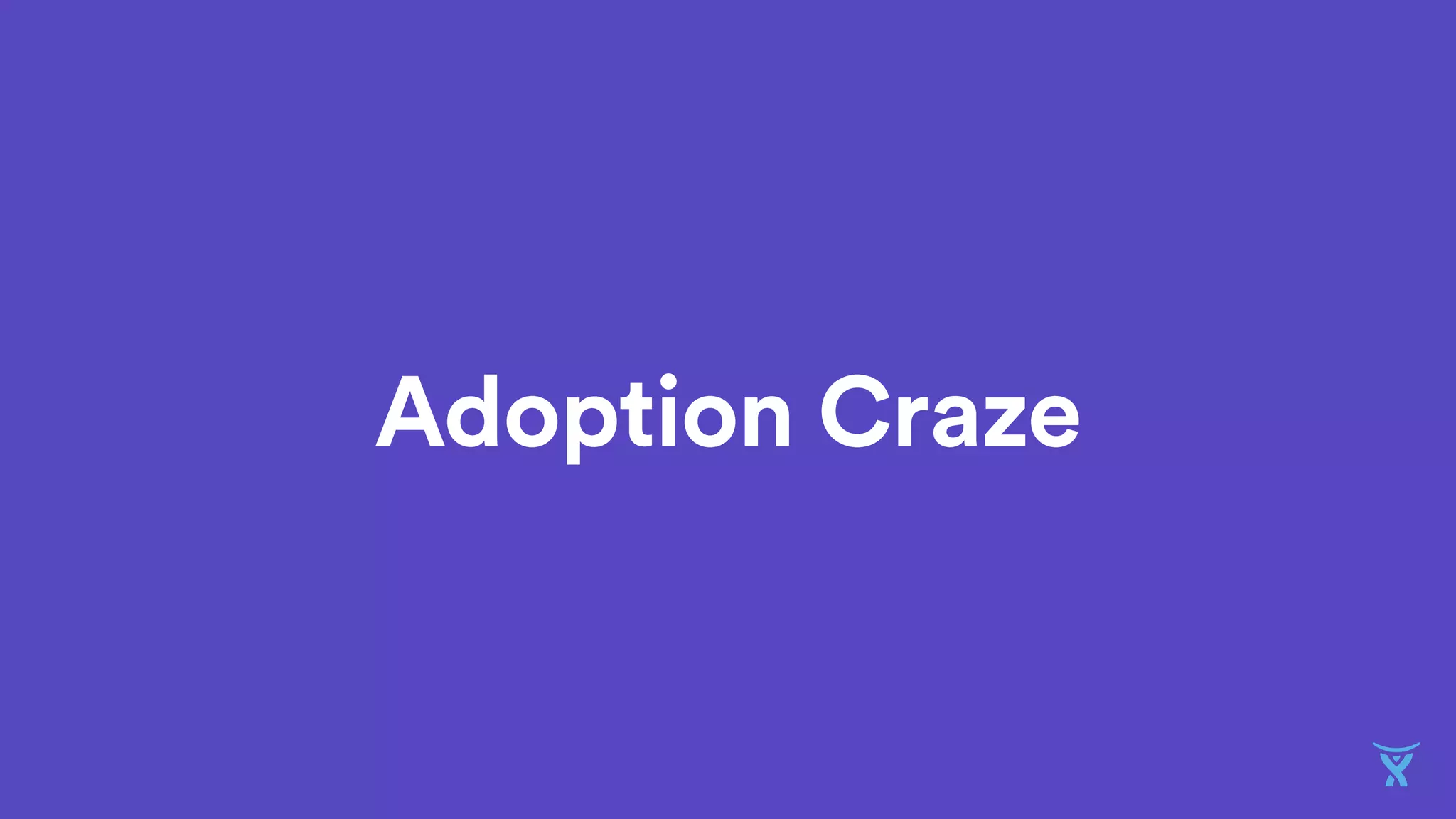 Adoption Craze