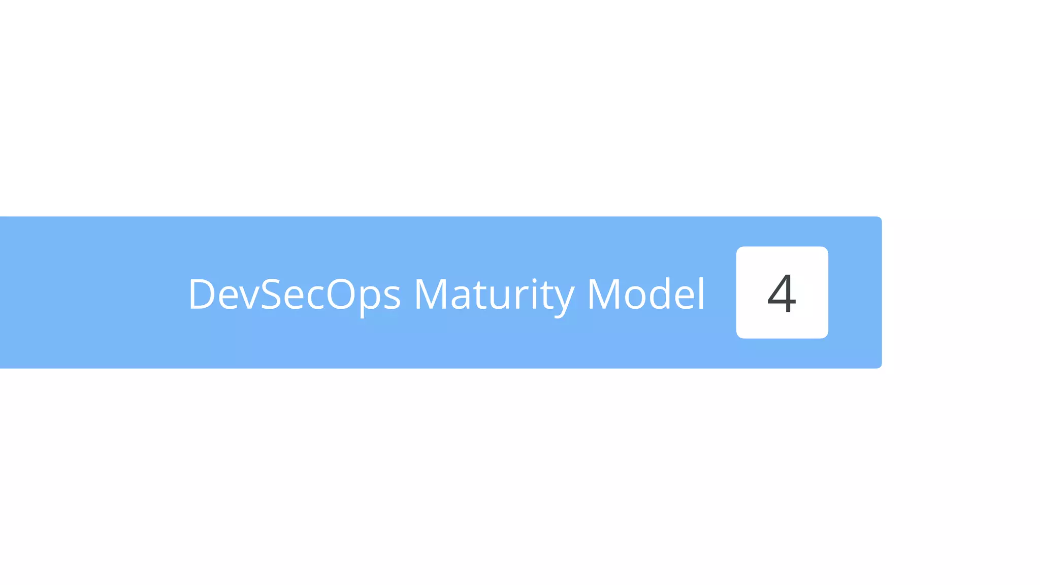 DevSecOps Maturity Model 4
 
