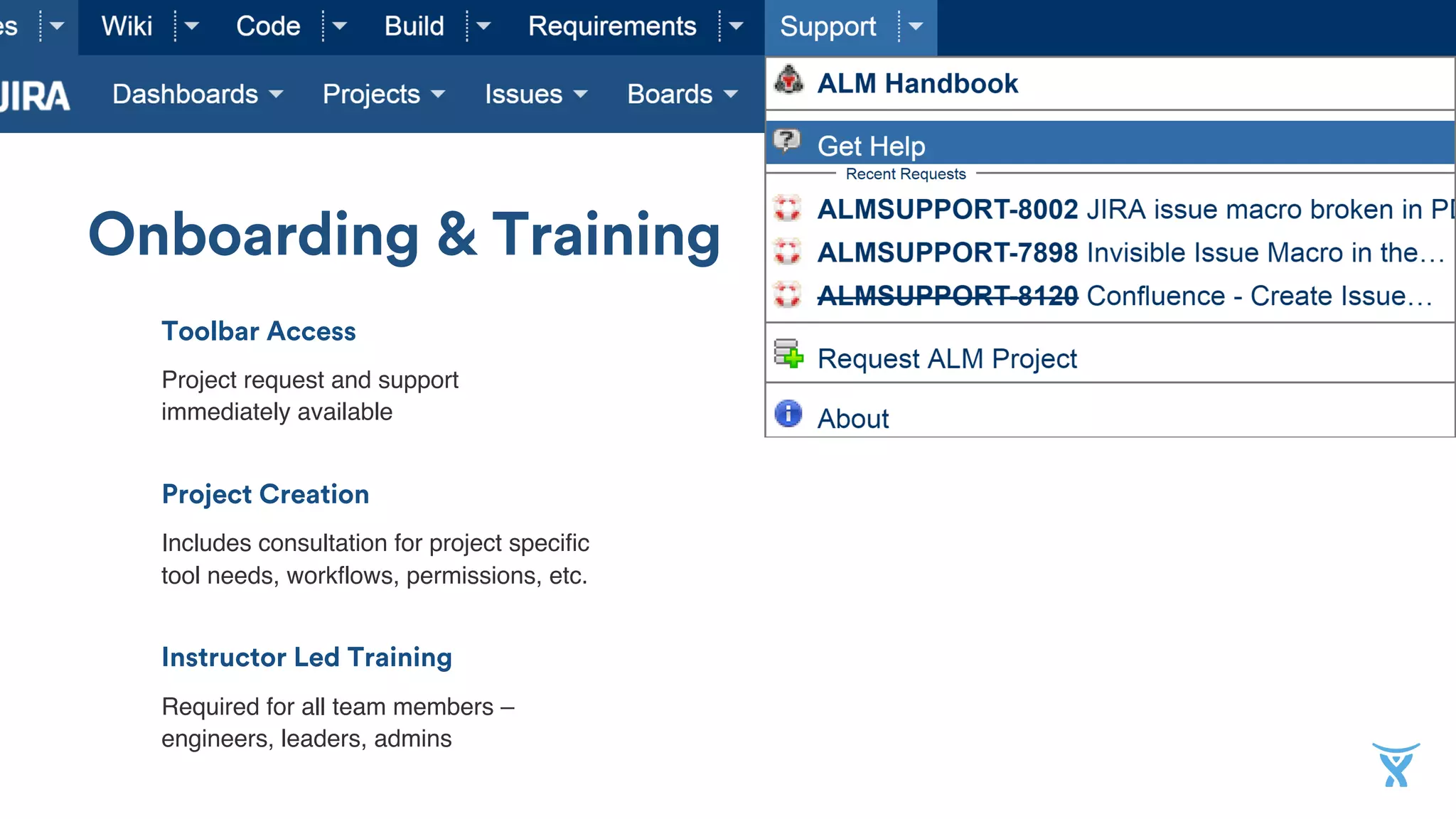 Toolbar Access
Project request and support
immediately available
!
Project Creation
Includes consultation for project speciﬁc
tool needs, workﬂows, permissions, etc.
!
Instructor Led Training
Required for all team members –
engineers, leaders, admins
Onboarding & Training
 