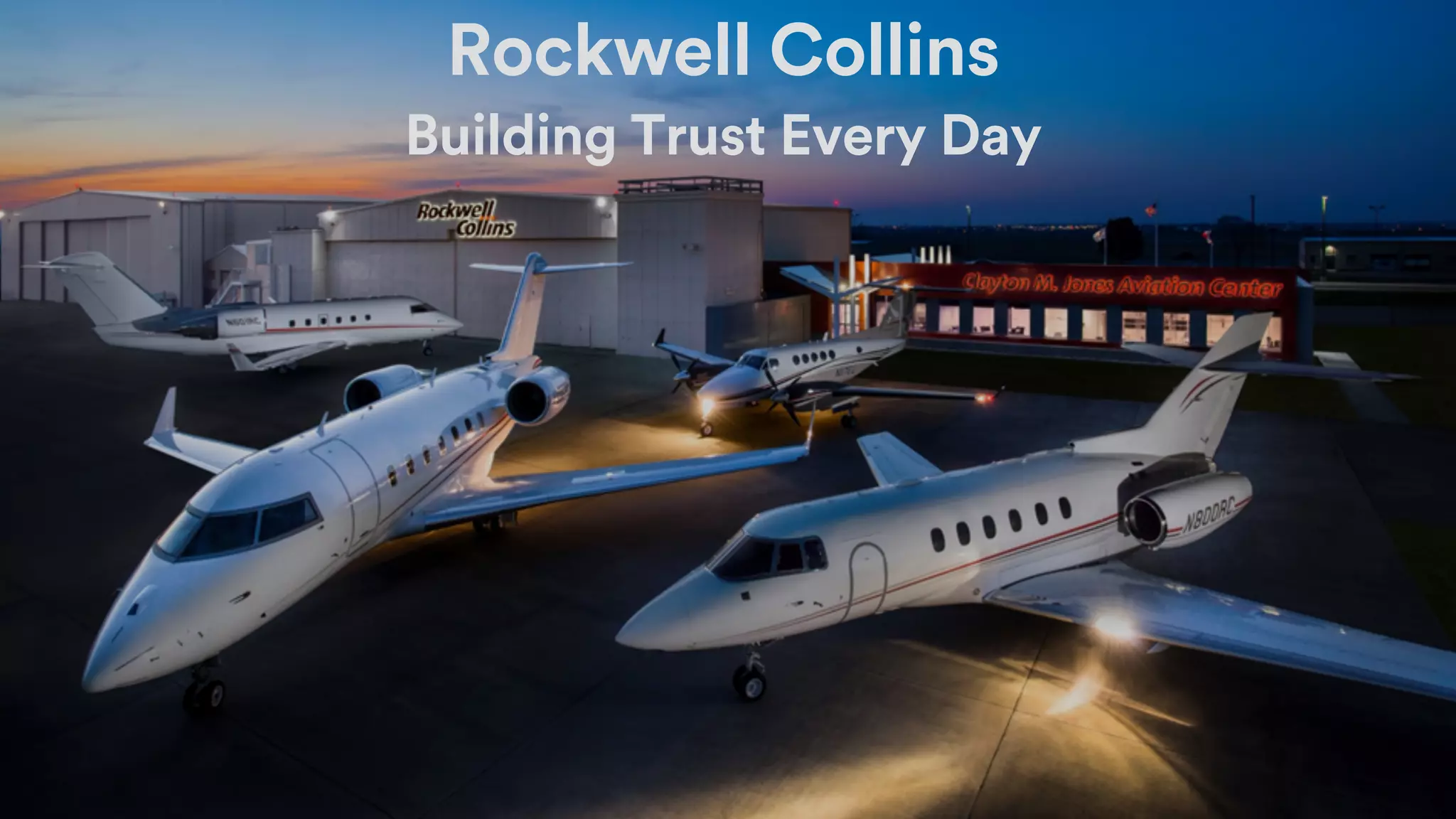 !
Rockwell Collins
Building Trust Every Day
 