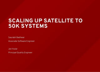 Scaling Up Red hat Satellite to 50K Hosts