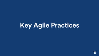 Key Agile Practices
 