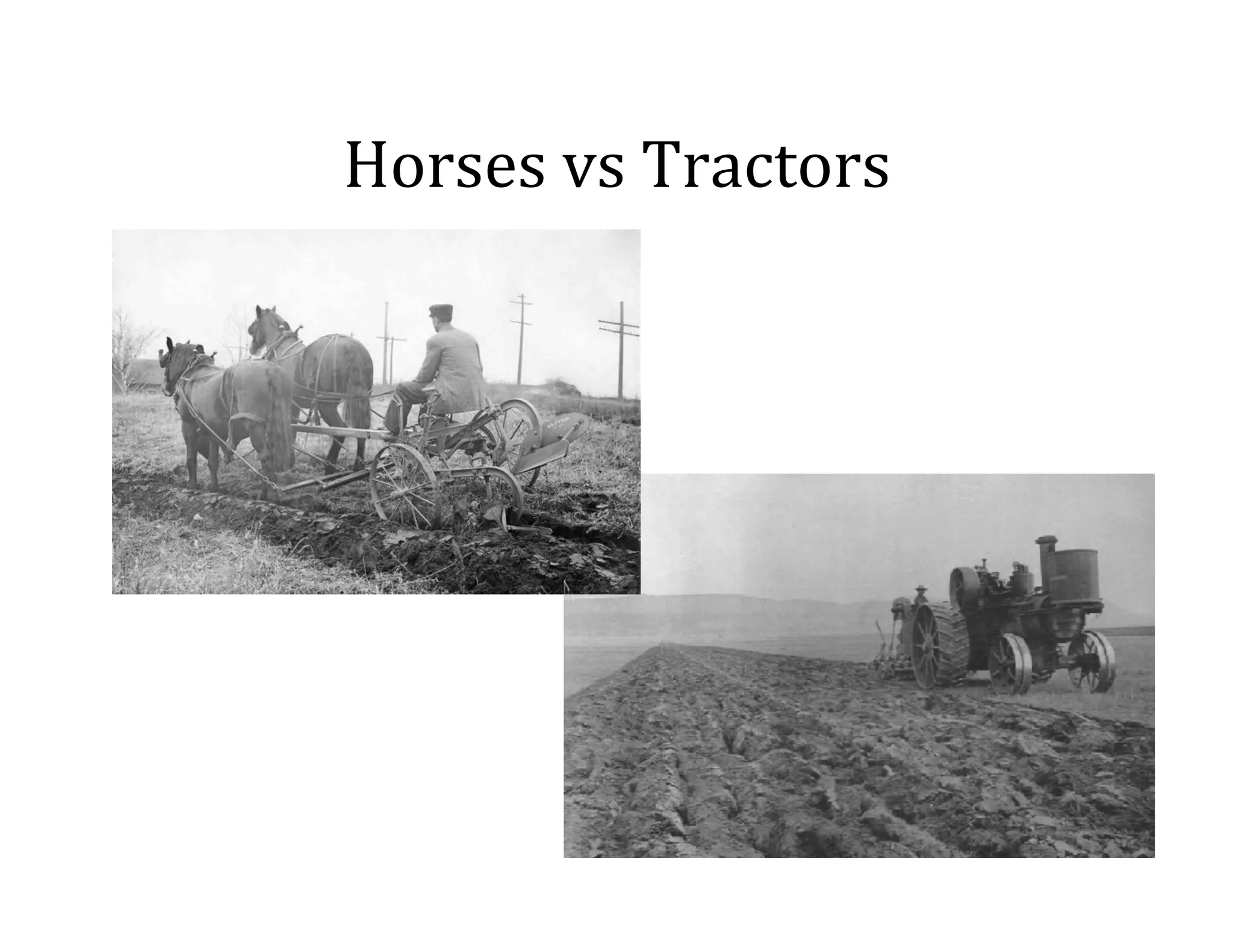 Horses	
  vs	
  Tractors	
  

 
