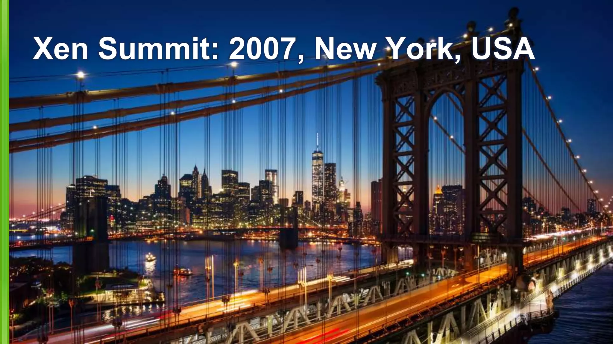 Xen Summit: 2007, New York, USA
 