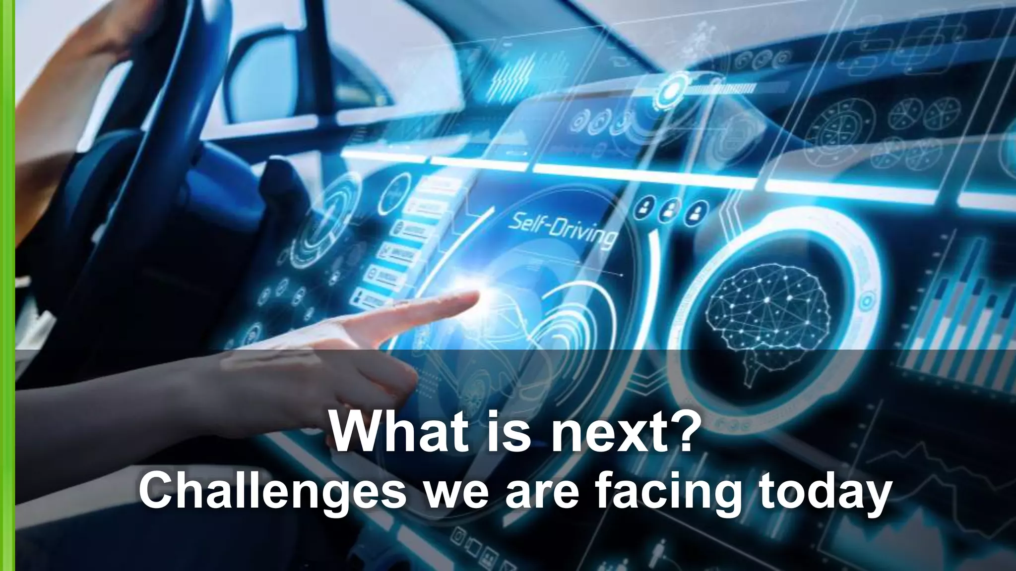 What is next?
Challenges we are facing today
 