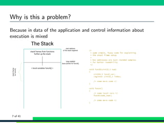 Why is this a problem?
Because in data of the application and control information about
execution is mixed
7 of 41
 