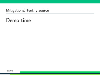 Mitigations: Fortify source
Demo time
26 of 41
 