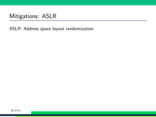 Mitigations: ASLR
ASLR: Address space layout randomization
28 of 41
 