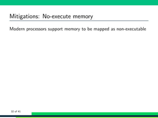 Mitigations: No-execute memory
Modern processors support memory to be mapped as non-executable
32 of 41
 