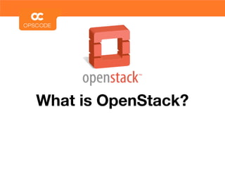 What is OpenStack?
 