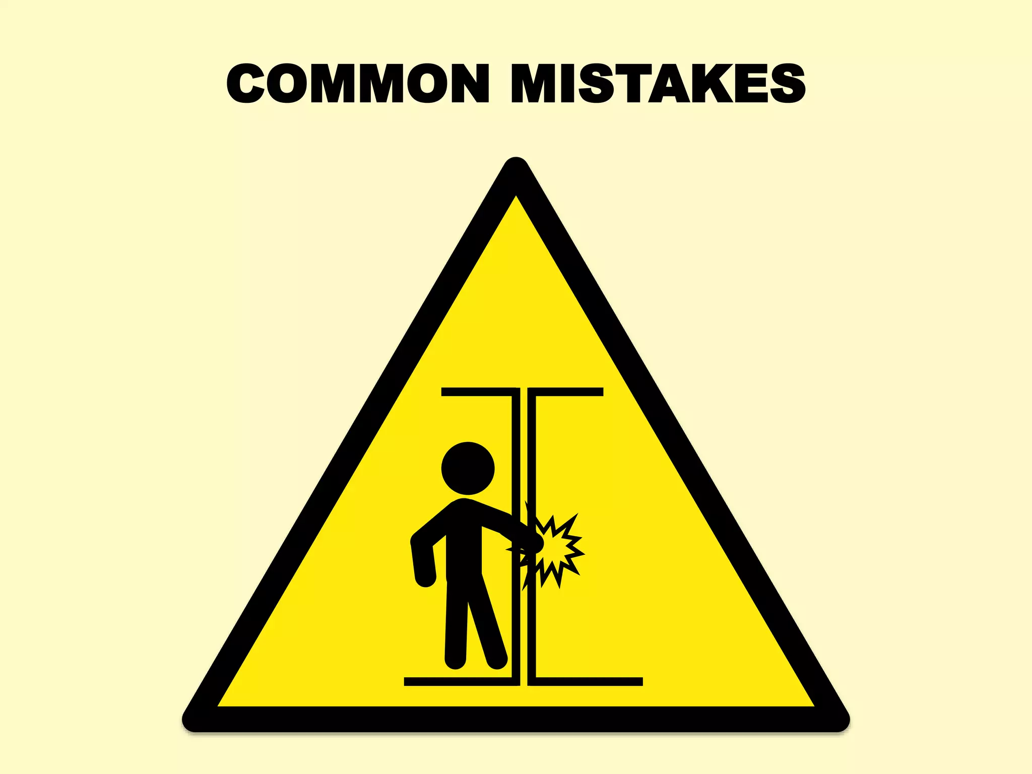 COMMON MISTAKES
 