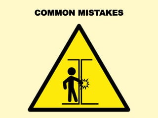 COMMON MISTAKES
 