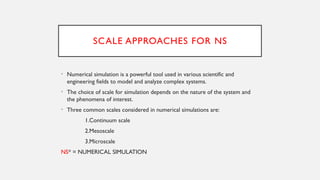 Simulation Science Scale SCALE APPROACHES FOR NUMERICAL SIMULATION.pptx