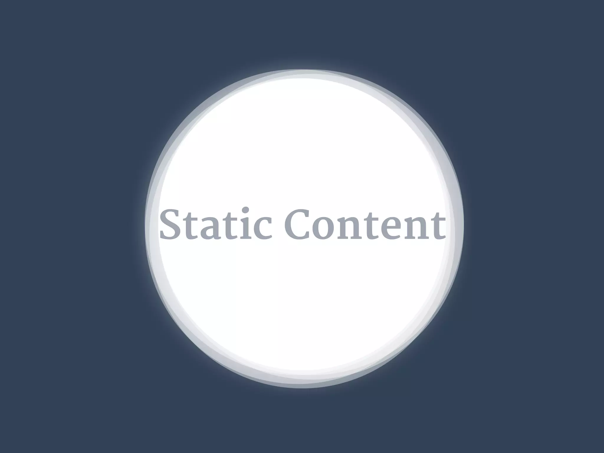 Static Content
 