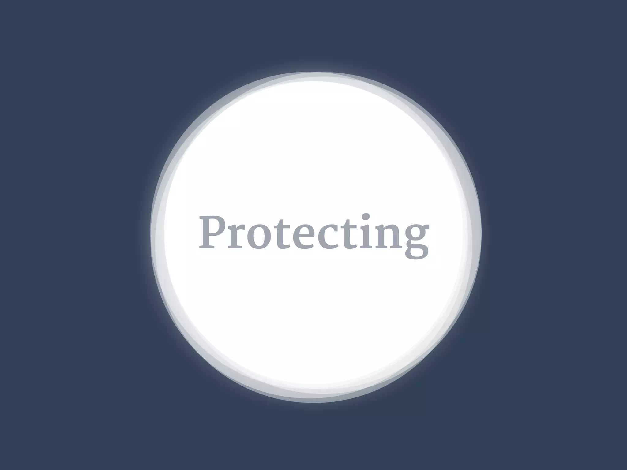 Protecting
 