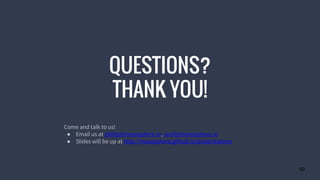 QUESTIONS?
THANK YOU!
60
Come and talk to us!
● Email us at philip@mesosphere.io, sunil@mesosphere.io
● Slides will be up at http://mesosphere.github.io/presentations
 