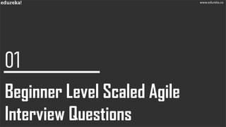 Top 50 Scaled Agile Interview Question and Answers | Edureka | PDF