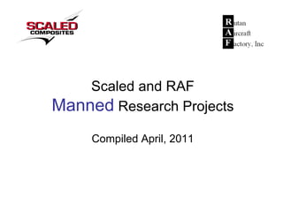 Scaled and RAF
Manned Research Projects
Compiled April, 2011

 