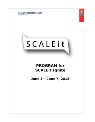 PROGRAM for
SCALEit Ignite
June 3 – June 7, 2013
 