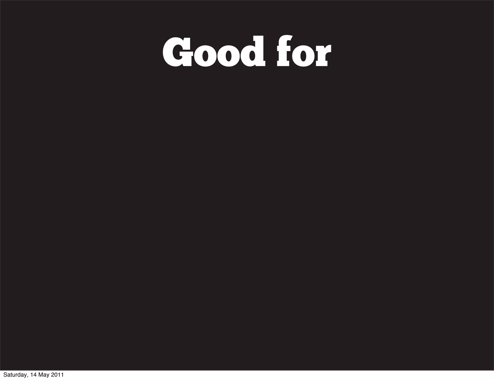 Good for




Saturday, 14 May 2011
 